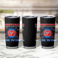 Fireworks Safety Director Tumbler Cup I Run You Run Funny 4th of July Patriotic - Wonder Print Shop