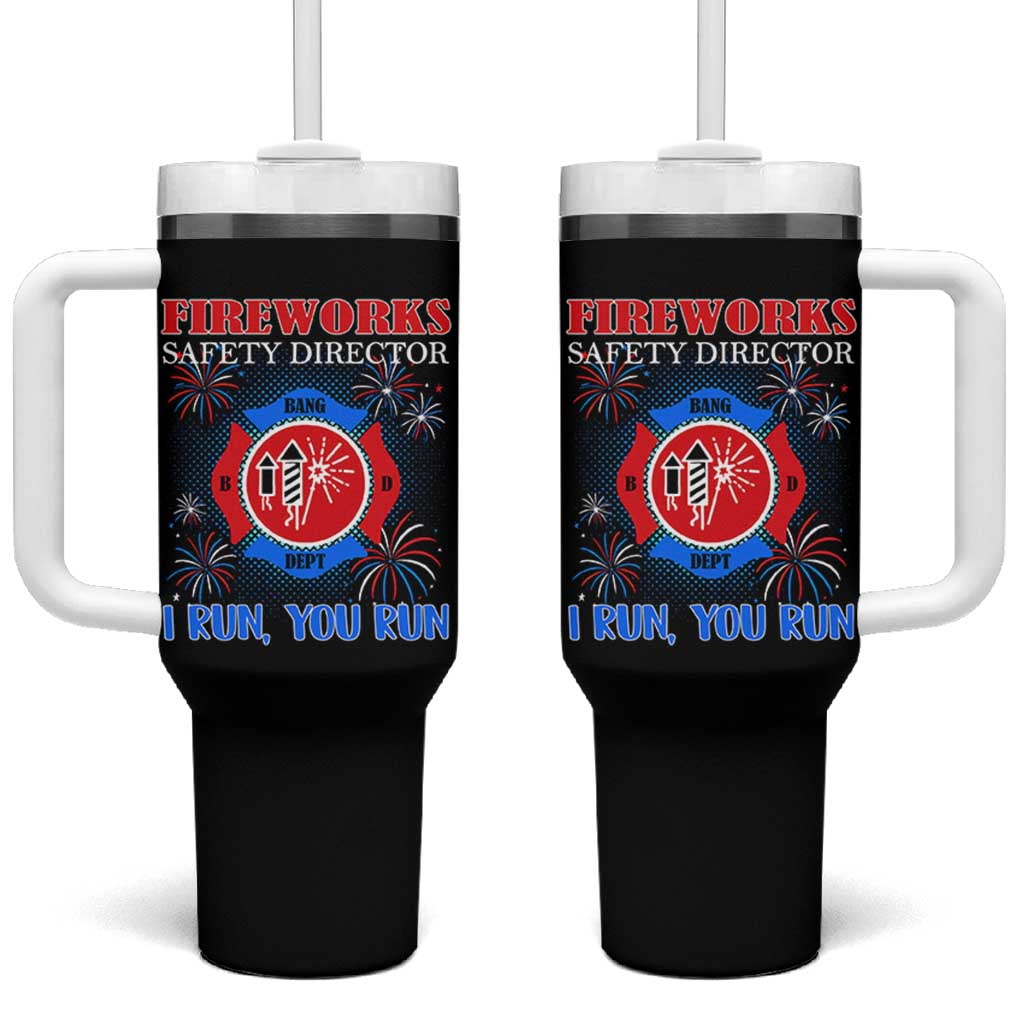 Fireworks Safety Director Tumbler With Handle I Run You Run Funny 4th of July Patriotic - Wonder Print Shop