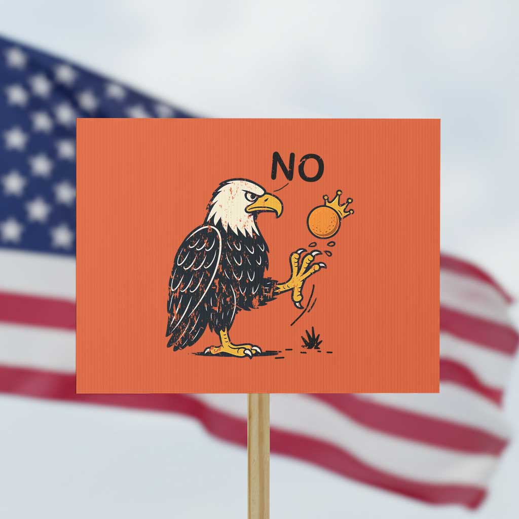 Bald Eagle No Kings In America Protest Sign No Orange We The People Patriotic Political Statement - Wonder Print Shop