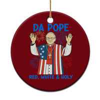 Da Pope Funny 4th of July Ceramic Ornament Red White and Holy Patriotic Catholic - Wonder Print Shop