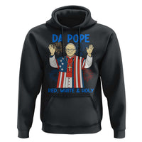 Da Pope Funny 4th of July Hoodie Red White and Holy Patriotic Catholic - Wonder Print Shop