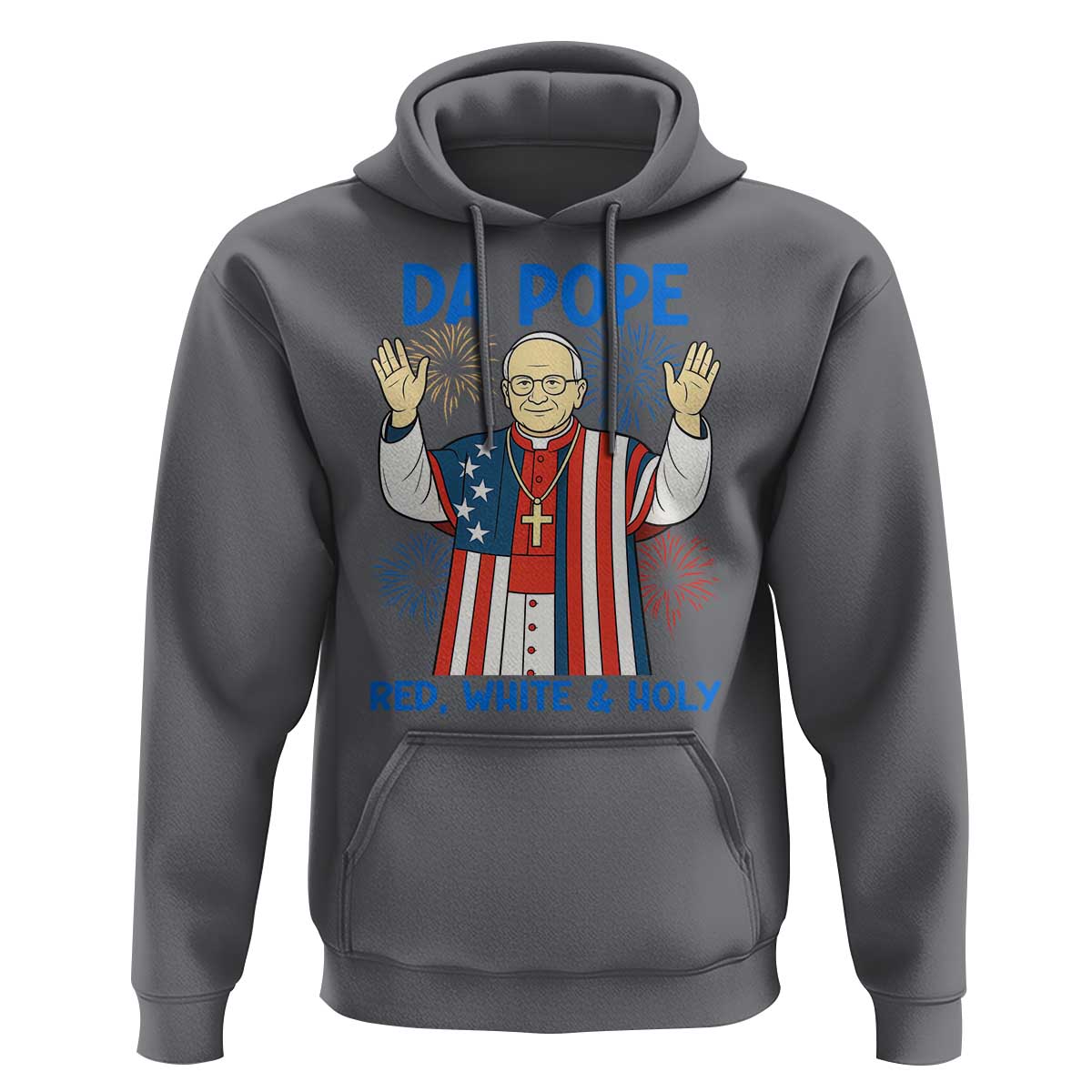 Da Pope Funny 4th of July Hoodie Red White and Holy Patriotic Catholic - Wonder Print Shop