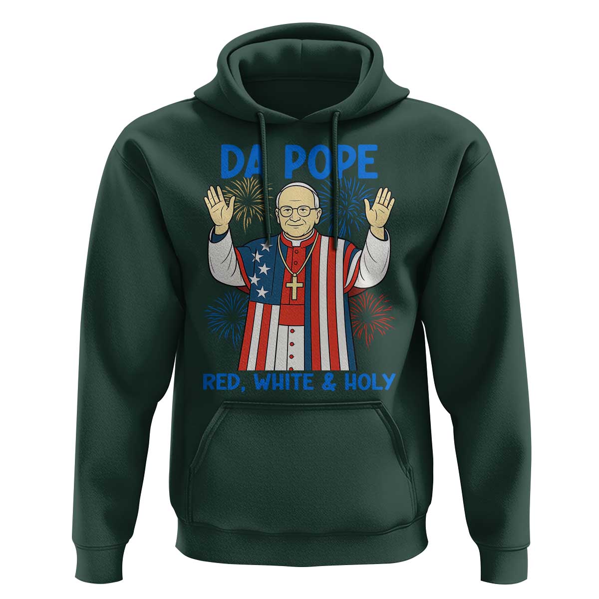 Da Pope Funny 4th of July Hoodie Red White and Holy Patriotic Catholic - Wonder Print Shop