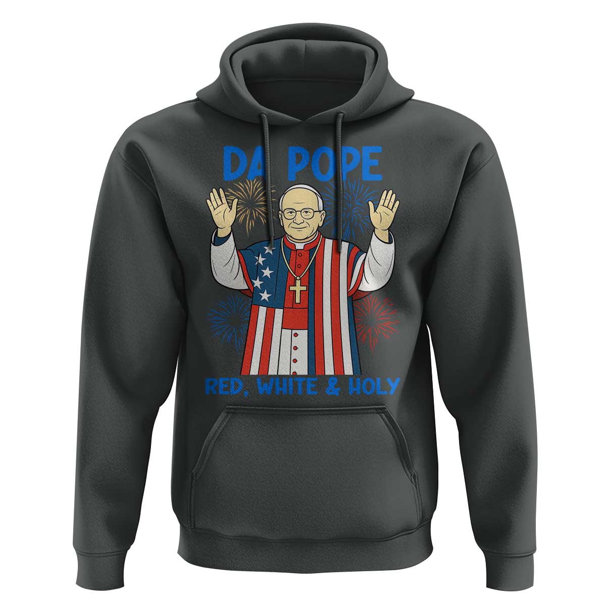Da Pope Funny 4th of July Hoodie Red White and Holy Patriotic Catholic - Wonder Print Shop