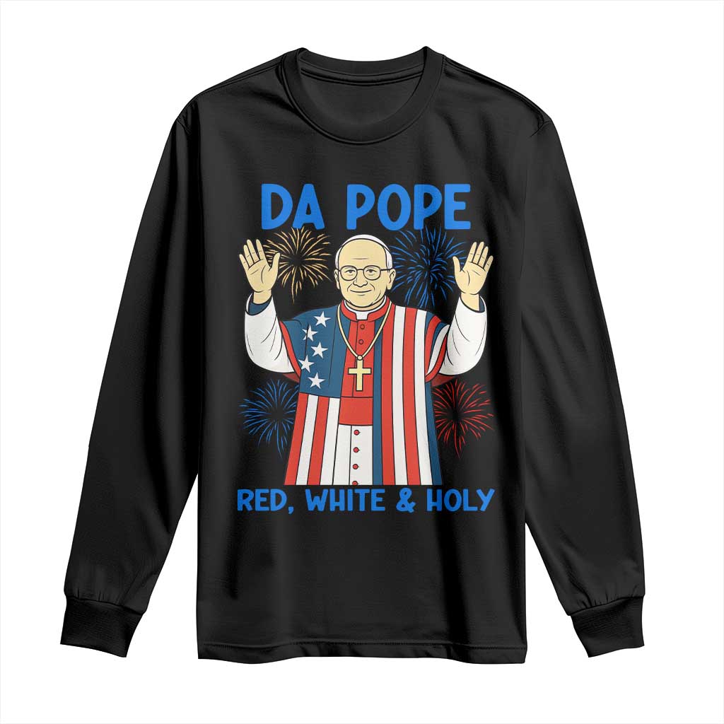 Da Pope Funny 4th of July Long Sleeve Shirt Red White and Holy Patriotic Catholic - Wonder Print Shop