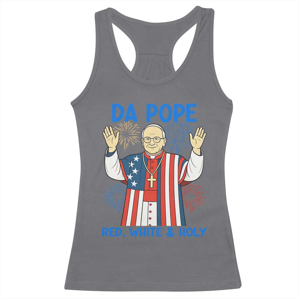 Da Pope Funny 4th of July Racerback Tank Top Red White and Holy Patriotic Catholic - Wonder Print Shop