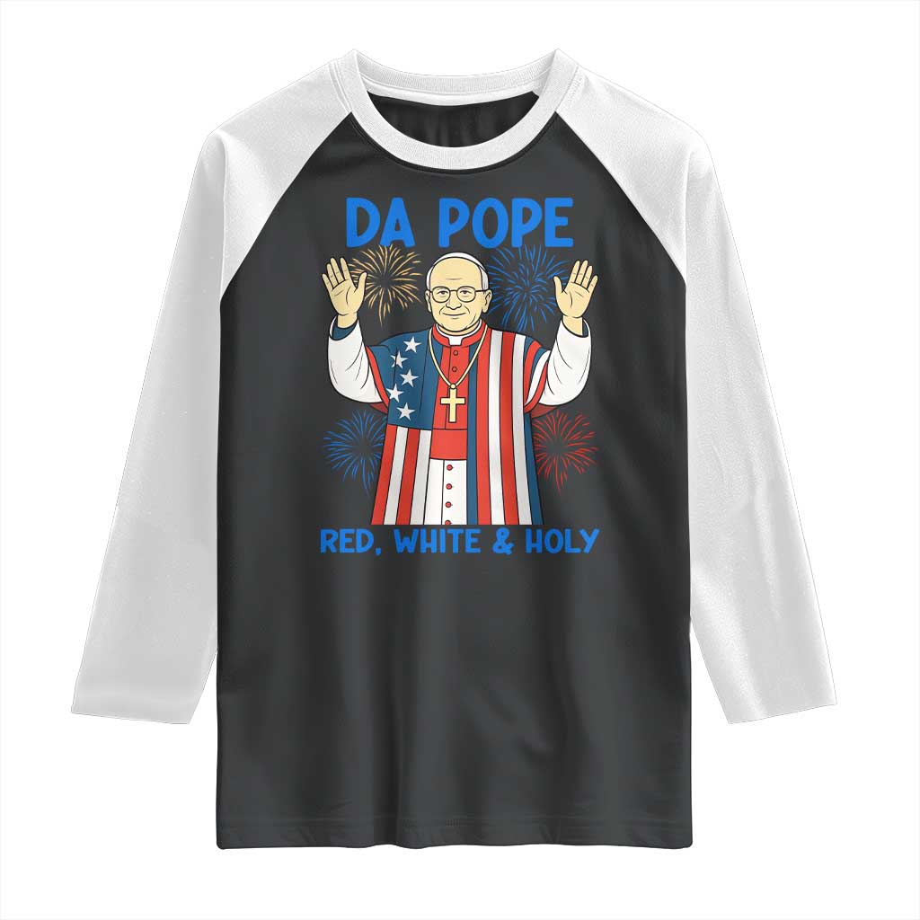 Da Pope Funny 4th of July Raglan Shirt Red White and Holy Patriotic Catholic - Wonder Print Shop