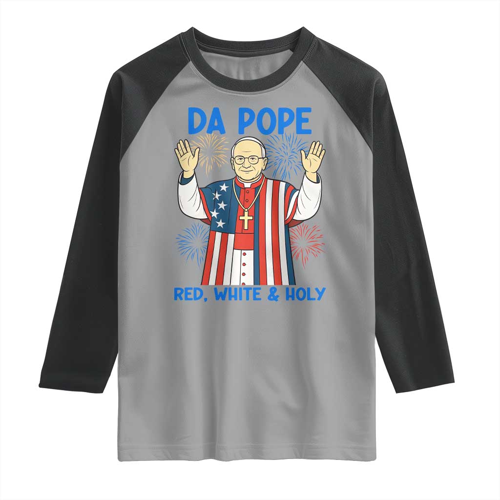 Da Pope Funny 4th of July Raglan Shirt Red White and Holy Patriotic Catholic - Wonder Print Shop