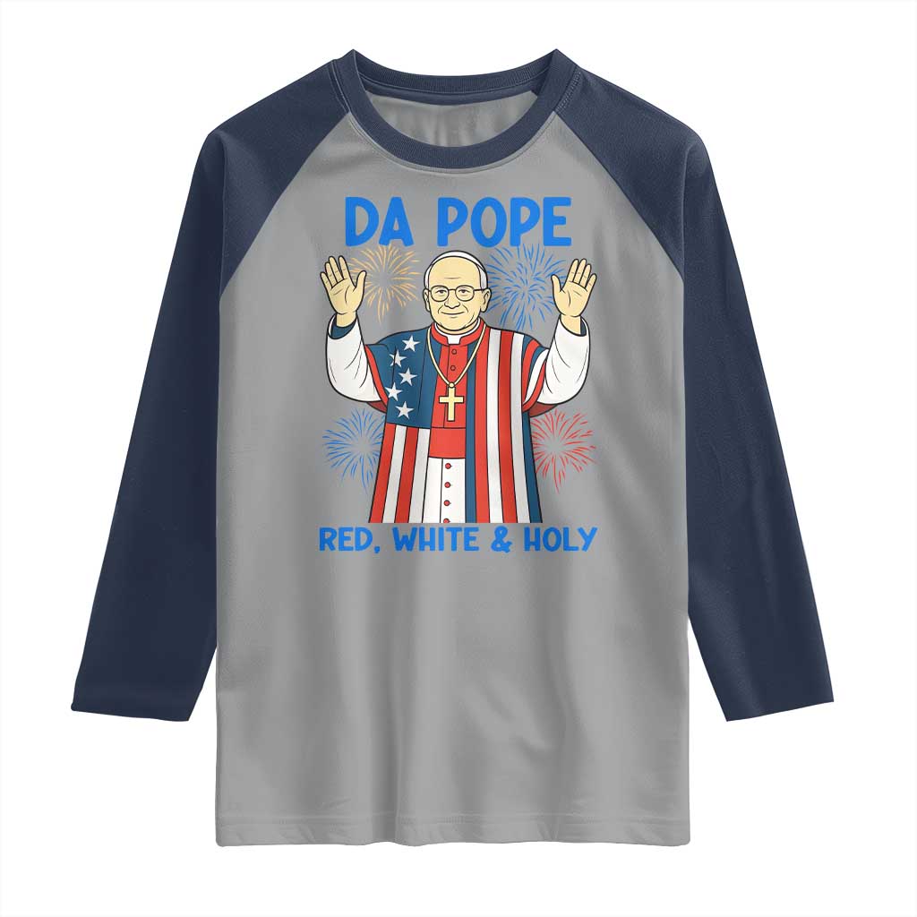 Da Pope Funny 4th of July Raglan Shirt Red White and Holy Patriotic Catholic - Wonder Print Shop