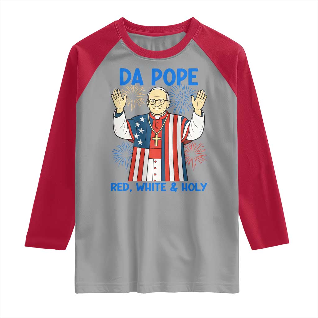 Da Pope Funny 4th of July Raglan Shirt Red White and Holy Patriotic Catholic - Wonder Print Shop