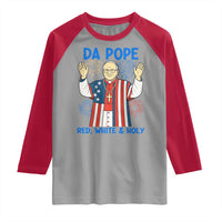 Da Pope Funny 4th of July Raglan Shirt Red White and Holy Patriotic Catholic - Wonder Print Shop