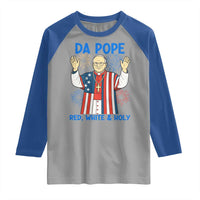 Da Pope Funny 4th of July Raglan Shirt Red White and Holy Patriotic Catholic - Wonder Print Shop