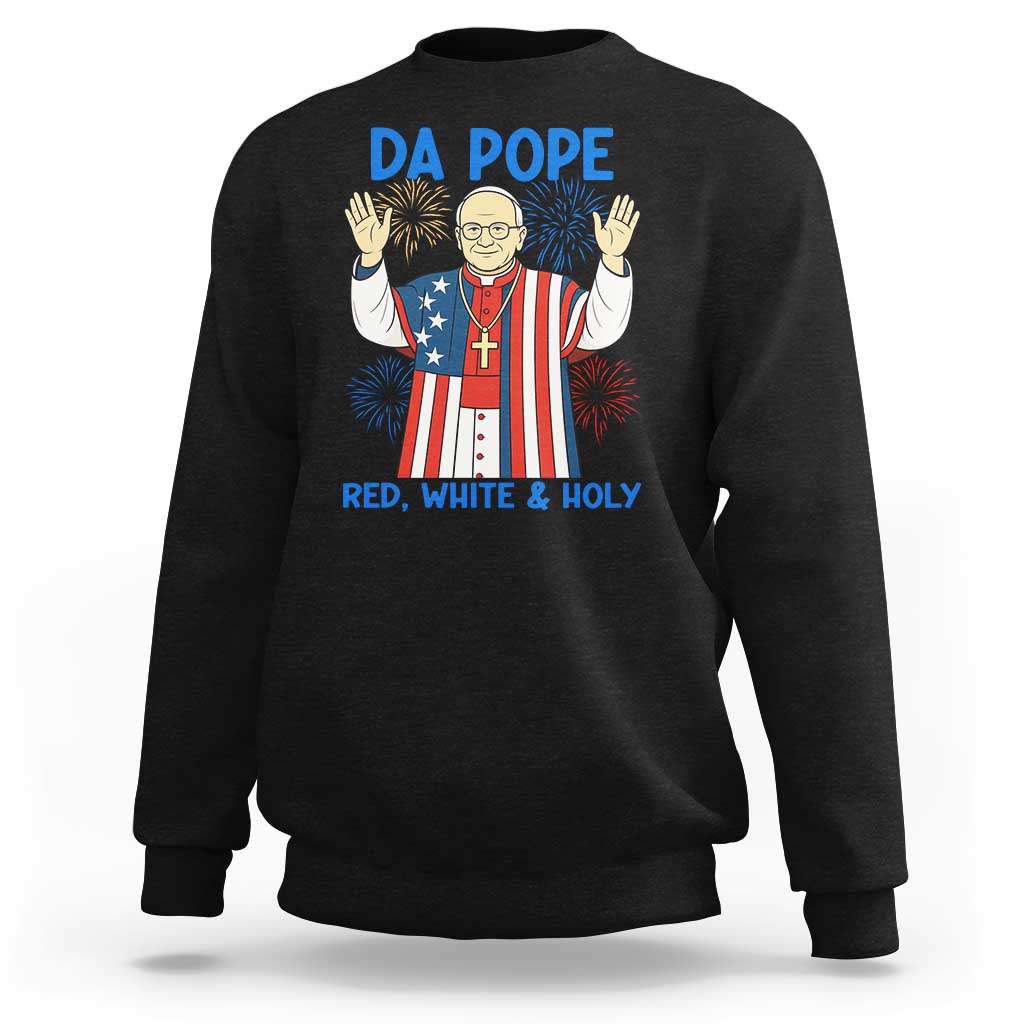 Da Pope Funny 4th of July Sweatshirt Red White and Holy Patriotic Catholic - Wonder Print Shop