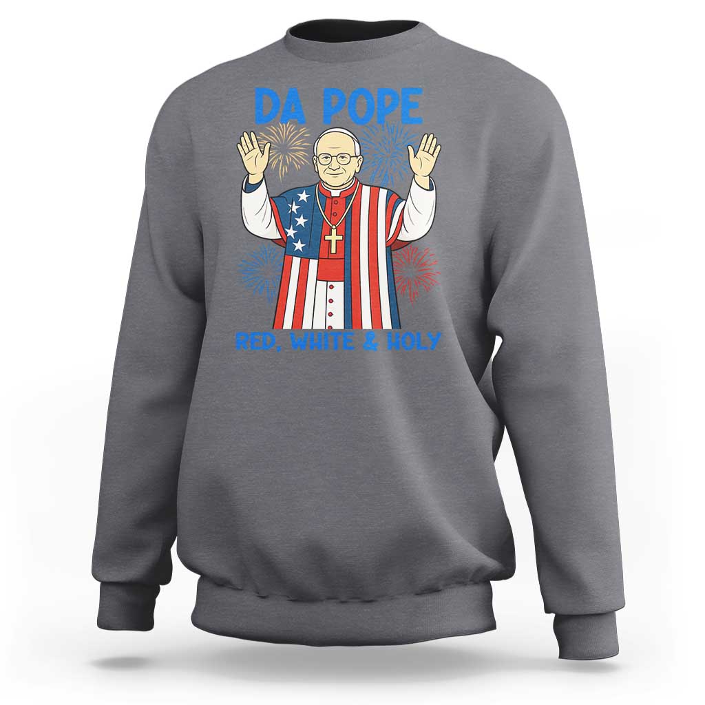 Da Pope Funny 4th of July Sweatshirt Red White and Holy Patriotic Catholic - Wonder Print Shop