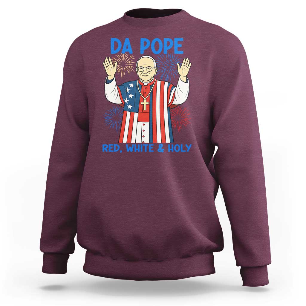 Da Pope Funny 4th of July Sweatshirt Red White and Holy Patriotic Catholic - Wonder Print Shop