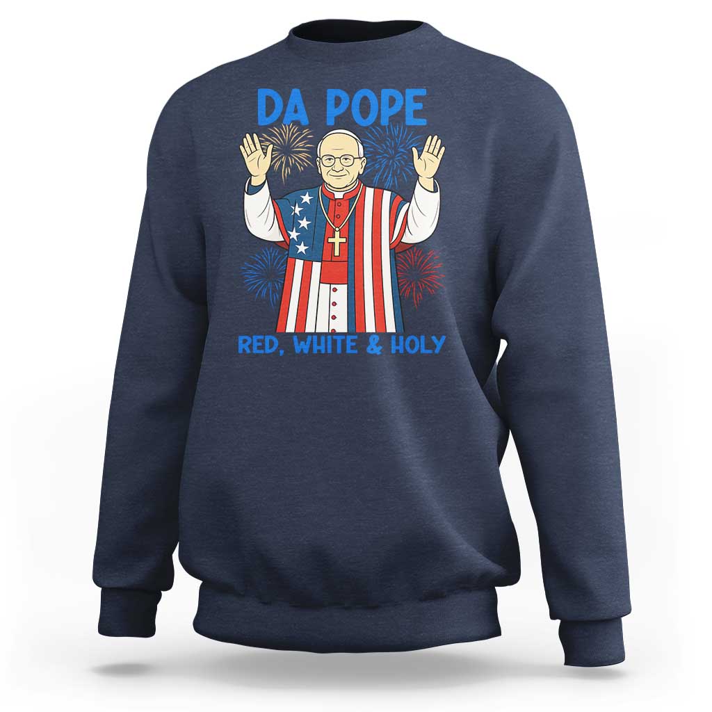 Da Pope Funny 4th of July Sweatshirt Red White and Holy Patriotic Catholic - Wonder Print Shop