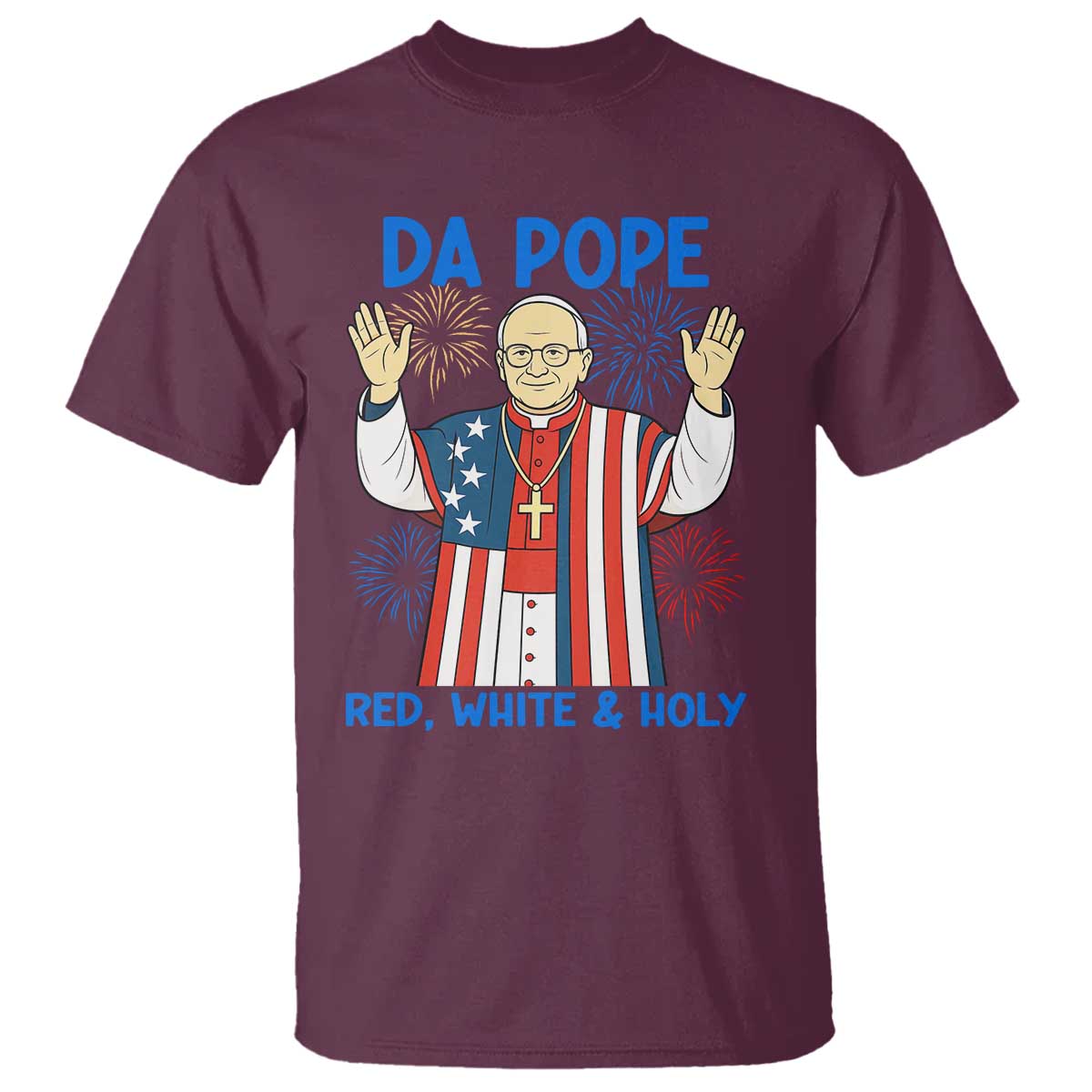 Da Pope Funny 4th of July T Shirt Red White and Holy Patriotic Catholic - Wonder Print Shop