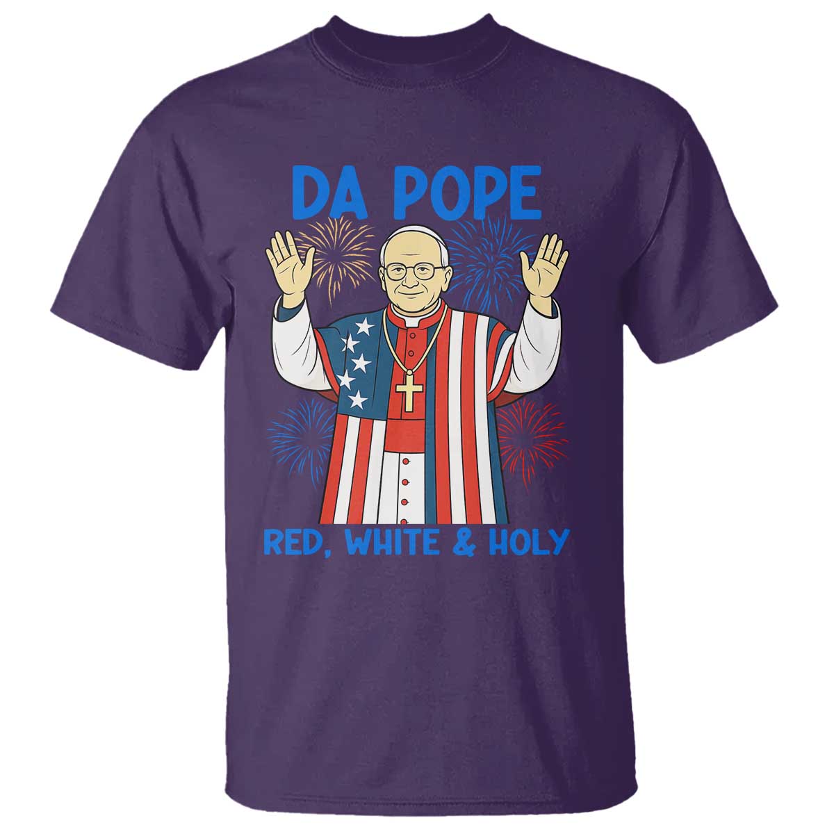 Da Pope Funny 4th of July T Shirt Red White and Holy Patriotic Catholic - Wonder Print Shop