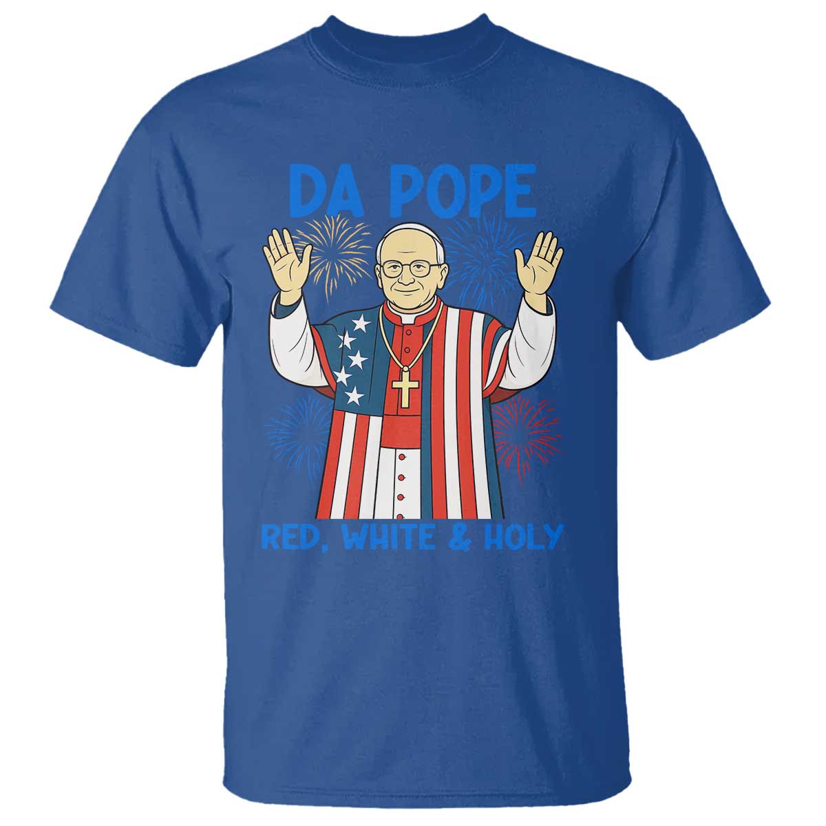 Da Pope Funny 4th of July T Shirt Red White and Holy Patriotic Catholic - Wonder Print Shop
