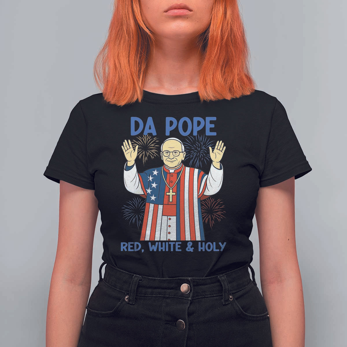 Da Pope Funny 4th of July T Shirt For Women Red White and Holy Patriotic Catholic - Wonder Print Shop