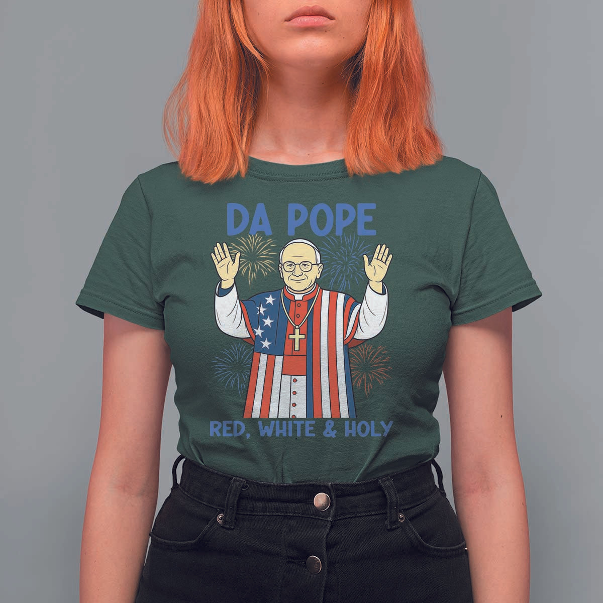 Da Pope Funny 4th of July T Shirt For Women Red White and Holy Patriotic Catholic - Wonder Print Shop