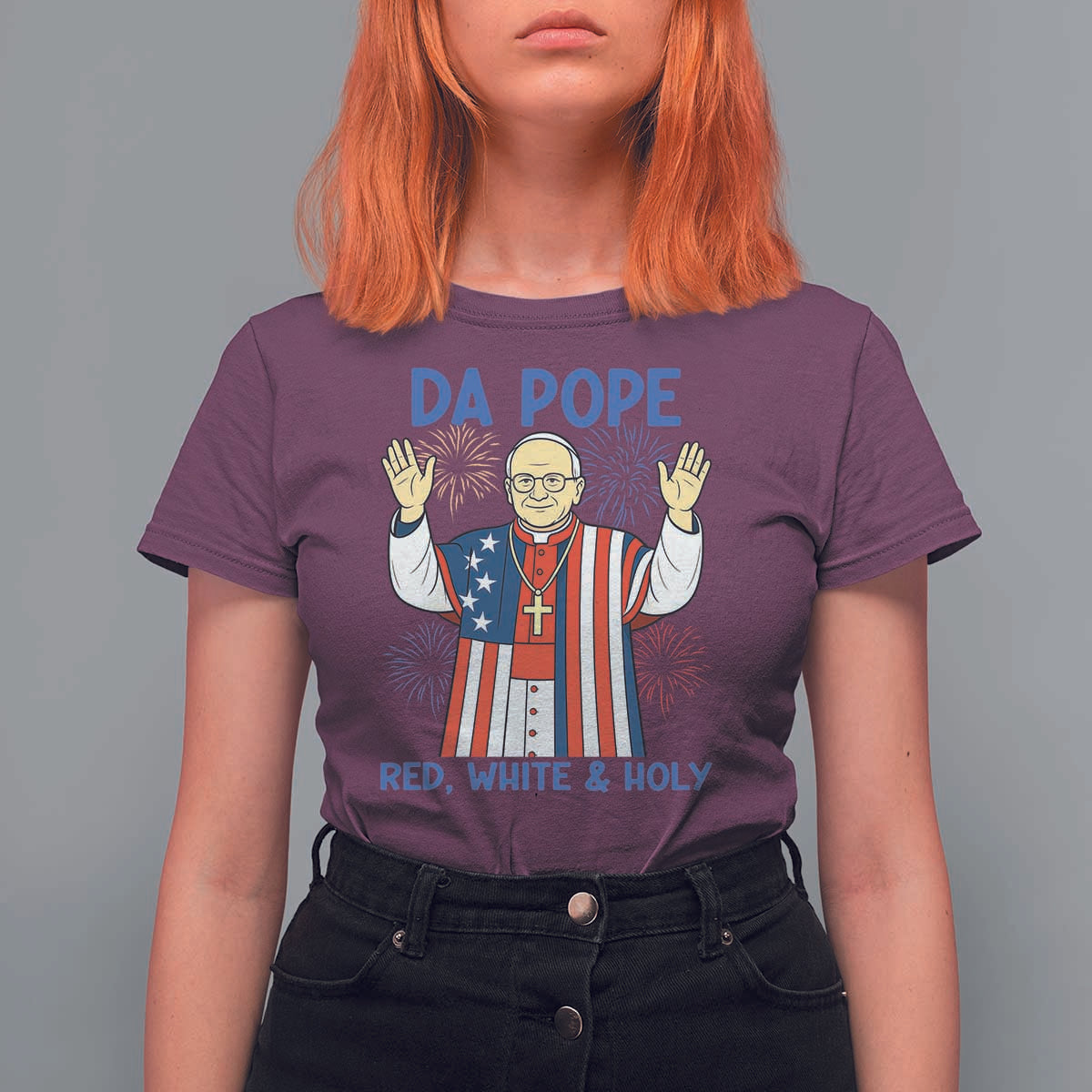 Da Pope Funny 4th of July T Shirt For Women Red White and Holy Patriotic Catholic - Wonder Print Shop