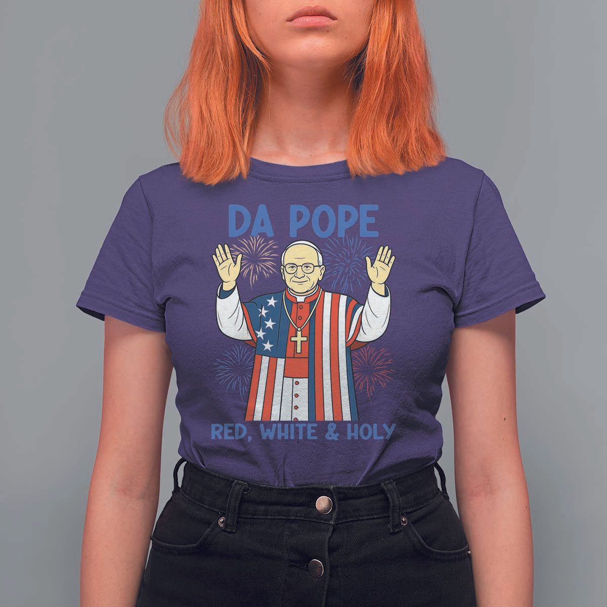 Da Pope Funny 4th of July T Shirt For Women Red White and Holy Patriotic Catholic - Wonder Print Shop
