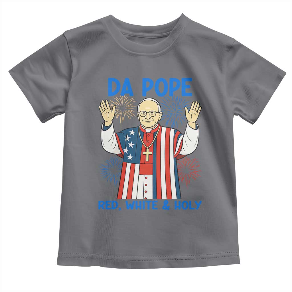 Da Pope Funny 4th of July Toddler T Shirt Red White and Holy Patriotic Catholic - Wonder Print Shop