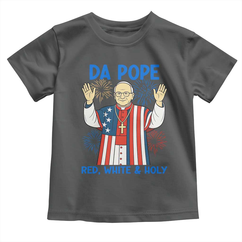 Da Pope Funny 4th of July Toddler T Shirt Red White and Holy Patriotic Catholic - Wonder Print Shop