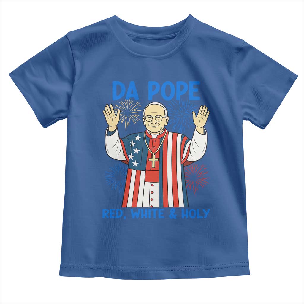 Da Pope Funny 4th of July Toddler T Shirt Red White and Holy Patriotic Catholic - Wonder Print Shop