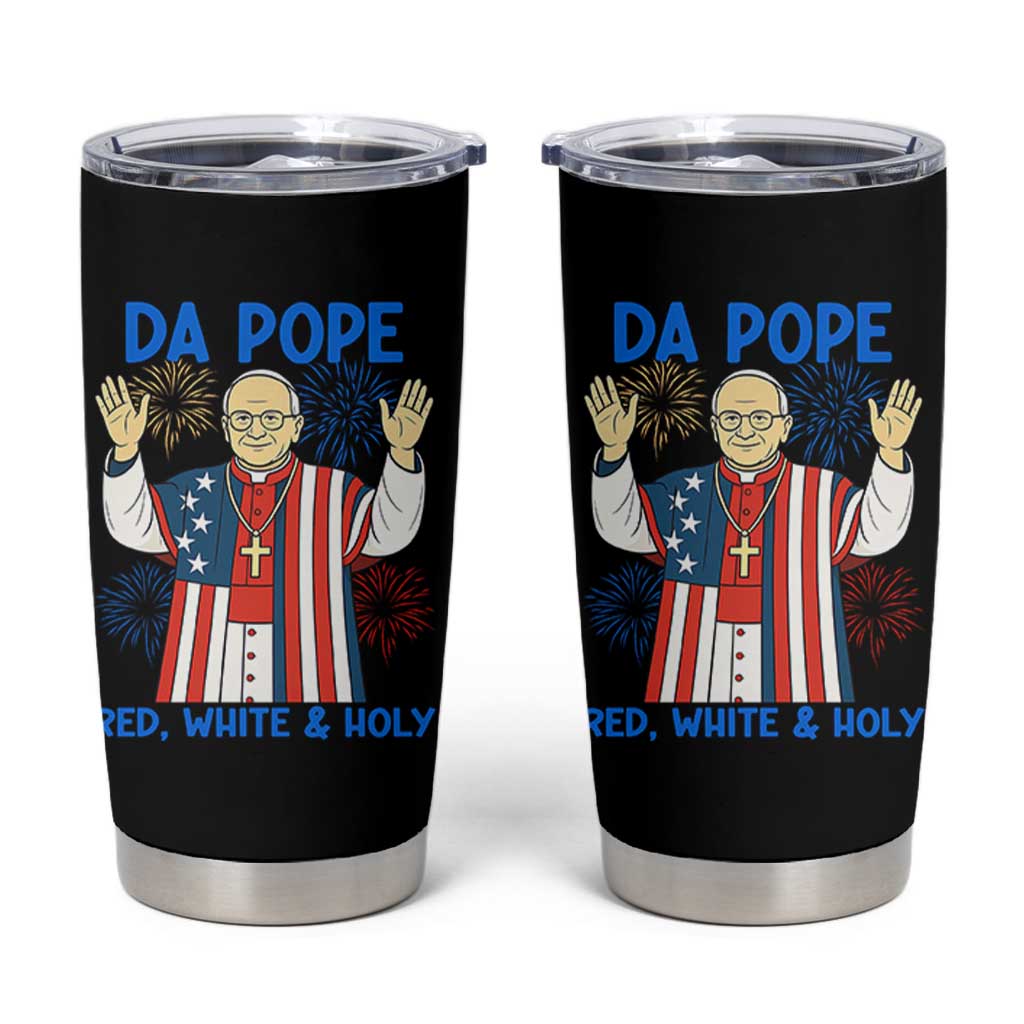Da Pope Funny 4th of July Tumbler Cup Red White and Holy Patriotic Catholic - Wonder Print Shop