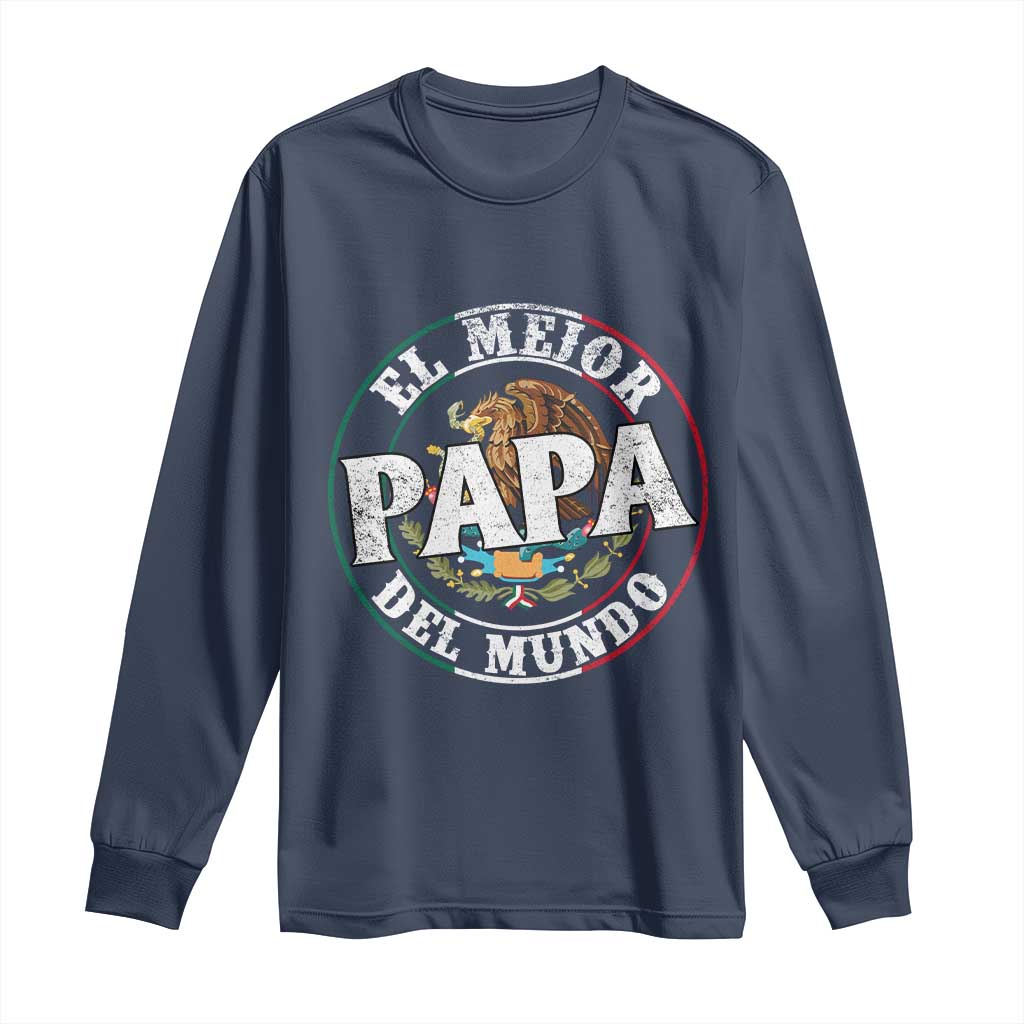 Mexican Dad Long Sleeve Shirt El Mejor Papá del Mundo Mexico Flag Eagle