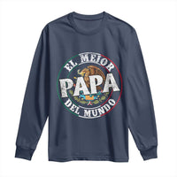 Mexican Dad Long Sleeve Shirt El Mejor Papá del Mundo Mexico Flag Eagle
