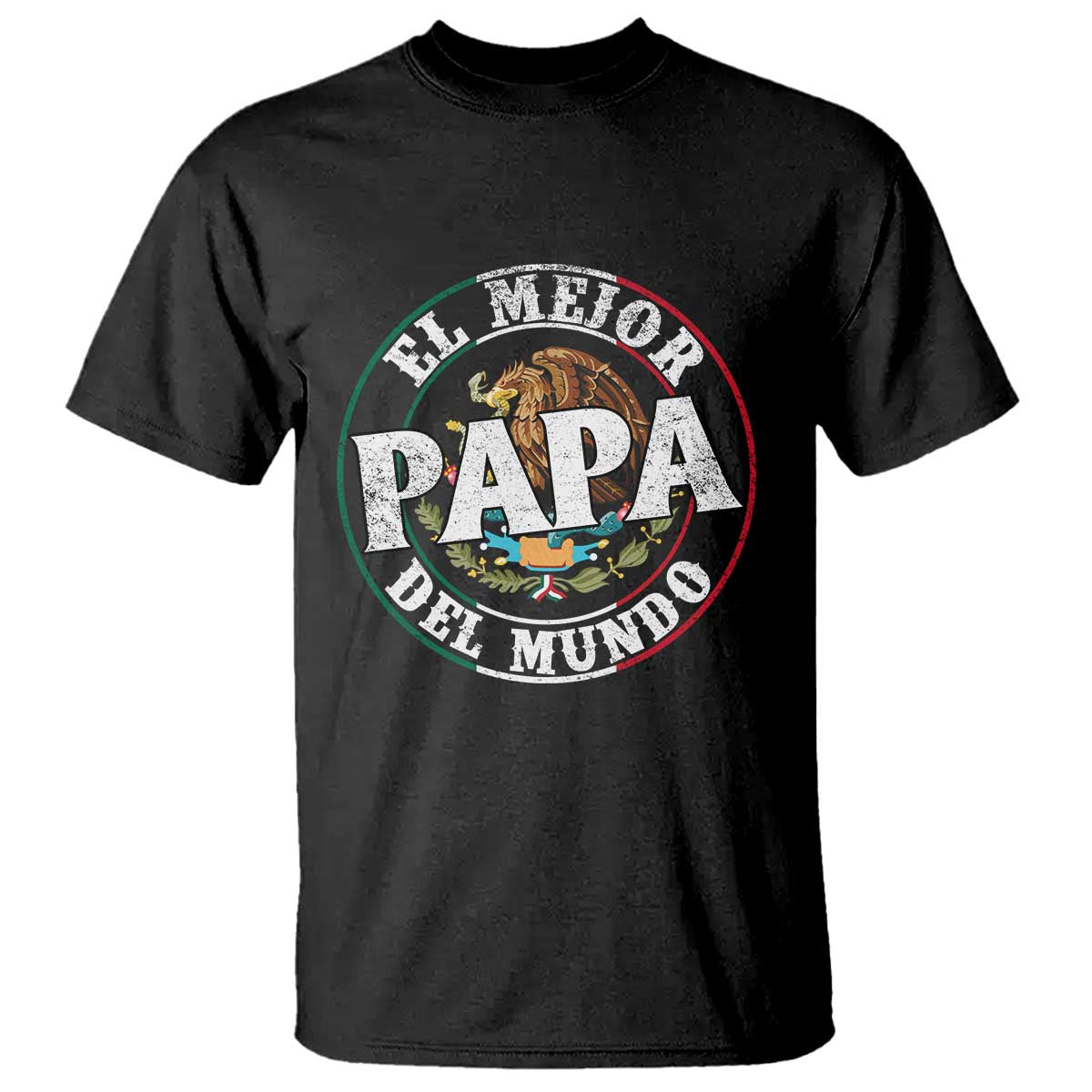 Mexican Dad T Shirt El Mejor Papá del Mundo Mexico Flag Eagle