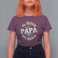Mexican Dad T Shirt For Women El Mejor Papá del Mundo Mexico Flag Eagle