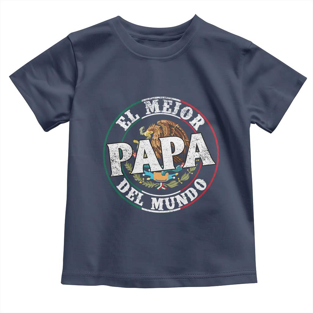 Mexican Dad Toddler T Shirt El Mejor Papá del Mundo Mexico Flag Eagle