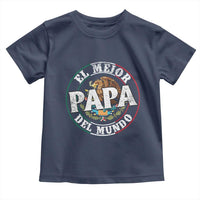 Mexican Dad Toddler T Shirt El Mejor Papá del Mundo Mexico Flag Eagle