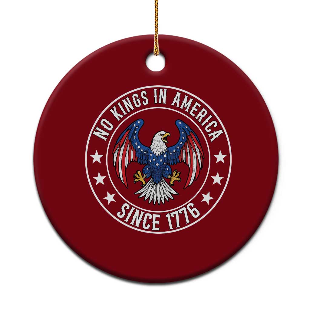No Kings in America Patriotic Eagle Ceramic Ornament Since 1776 4th of July USA Independence Day - Wonder Print Shop