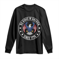 No Kings in America Patriotic Eagle Long Sleeve Shirt Since 1776 4th of July USA Independence Day