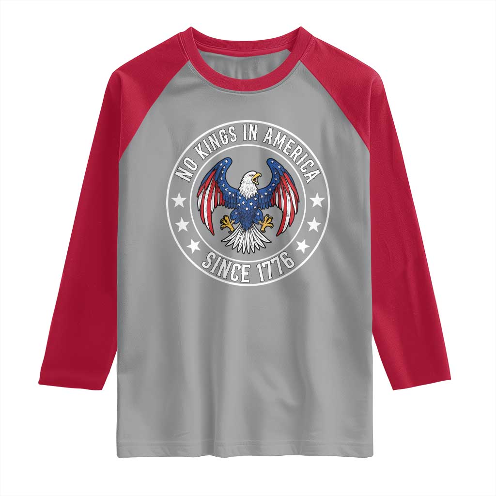 No Kings in America Patriotic Eagle Raglan Shirt Since 1776 4th of July USA Independence Day
