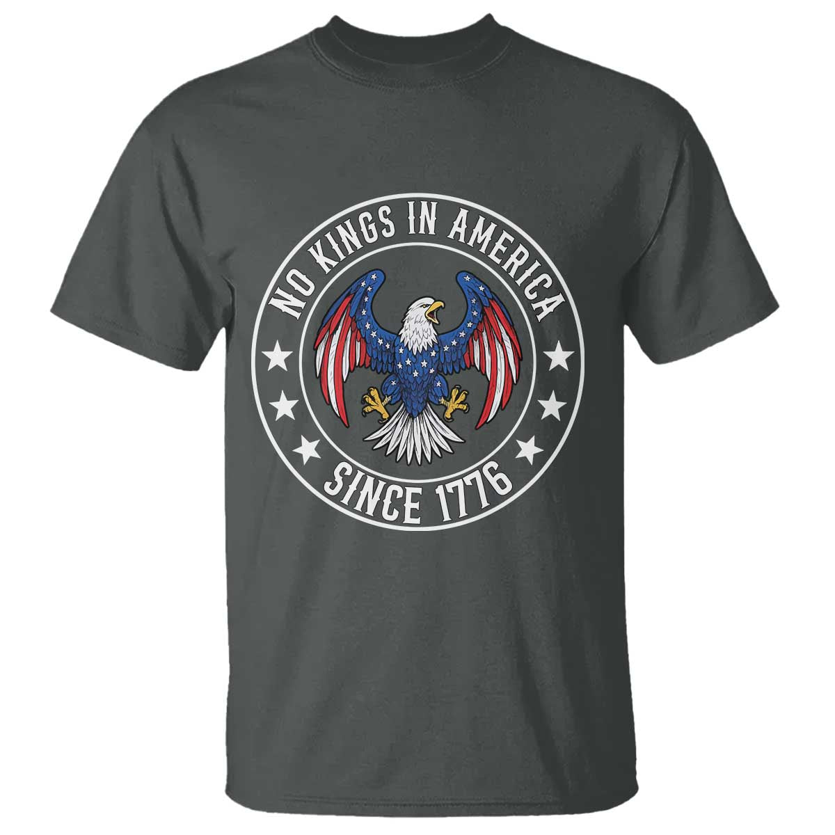 No Kings in America Patriotic Eagle T Shirt Since 1776 4th of July USA Independence Day