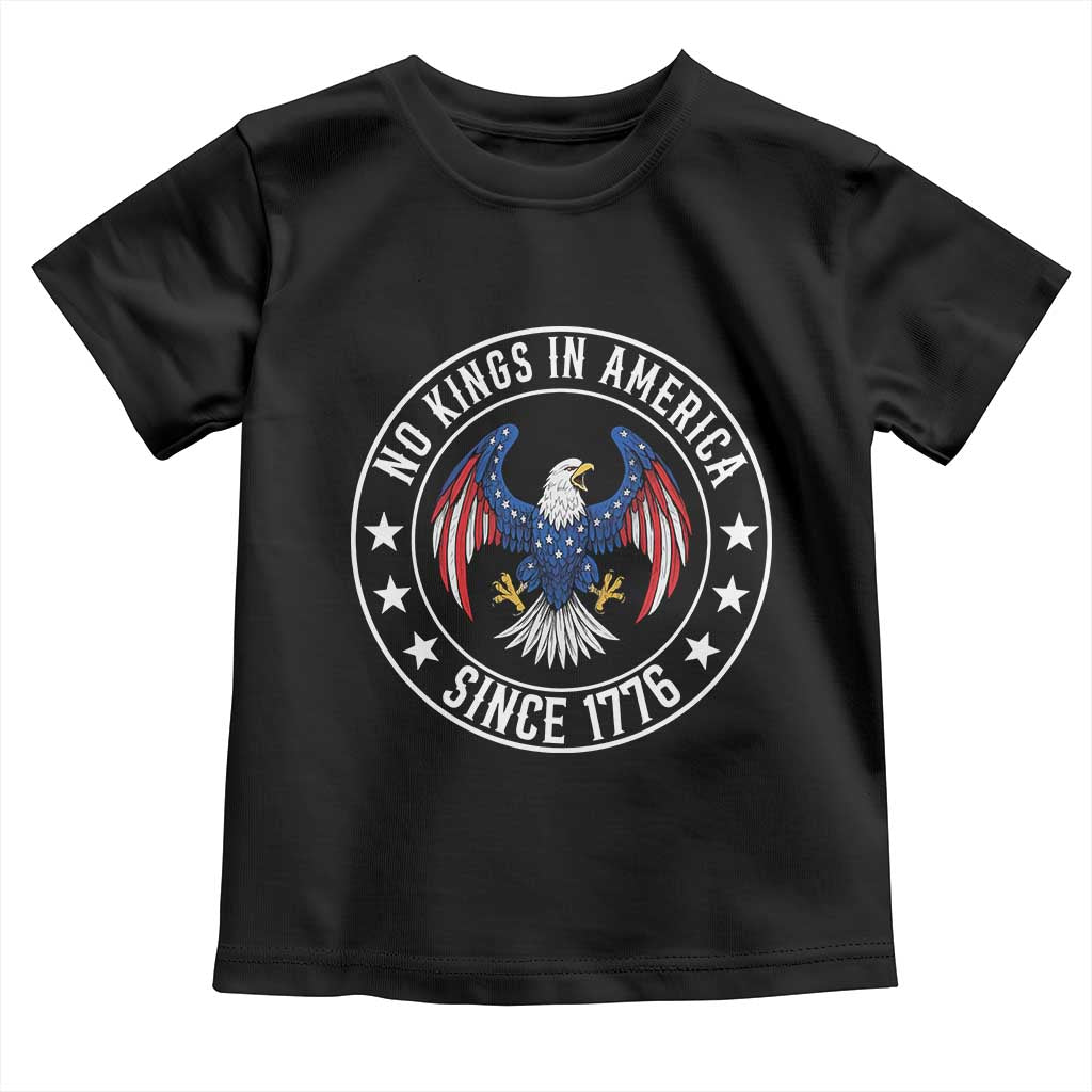 No Kings in America Patriotic Eagle Toddler T Shirt Since 1776 4th of July USA Independence Day