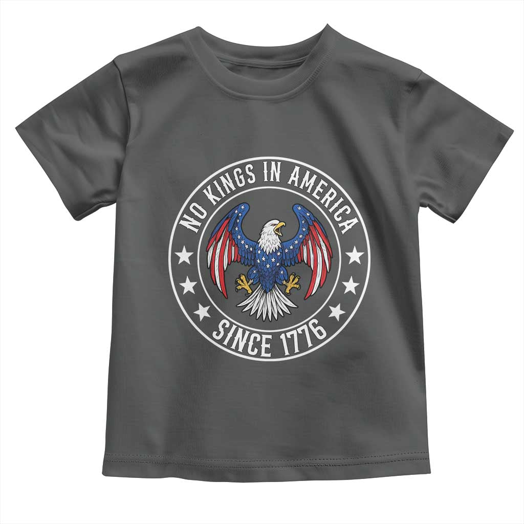 No Kings in America Patriotic Eagle Toddler T Shirt Since 1776 4th of July USA Independence Day