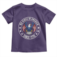 No Kings in America Patriotic Eagle Toddler T Shirt Since 1776 4th of July USA Independence Day
