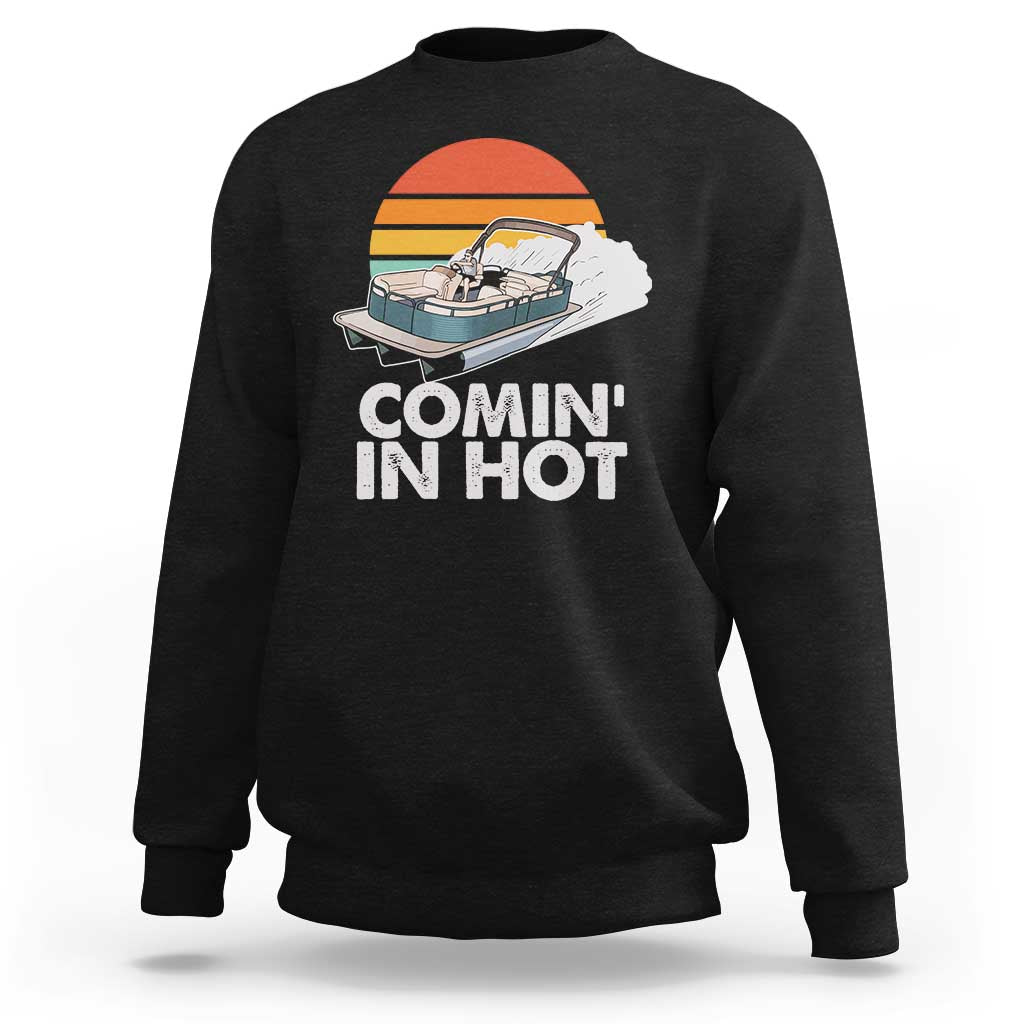 Summer Vibe Sweatshirt Comin' In Hot Poontoon Boat - Wonder Print Shop