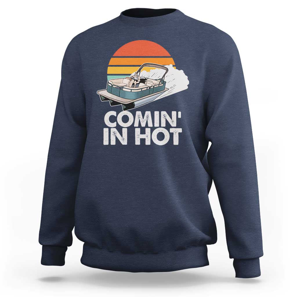 Summer Vibe Sweatshirt Comin' In Hot Poontoon Boat - Wonder Print Shop