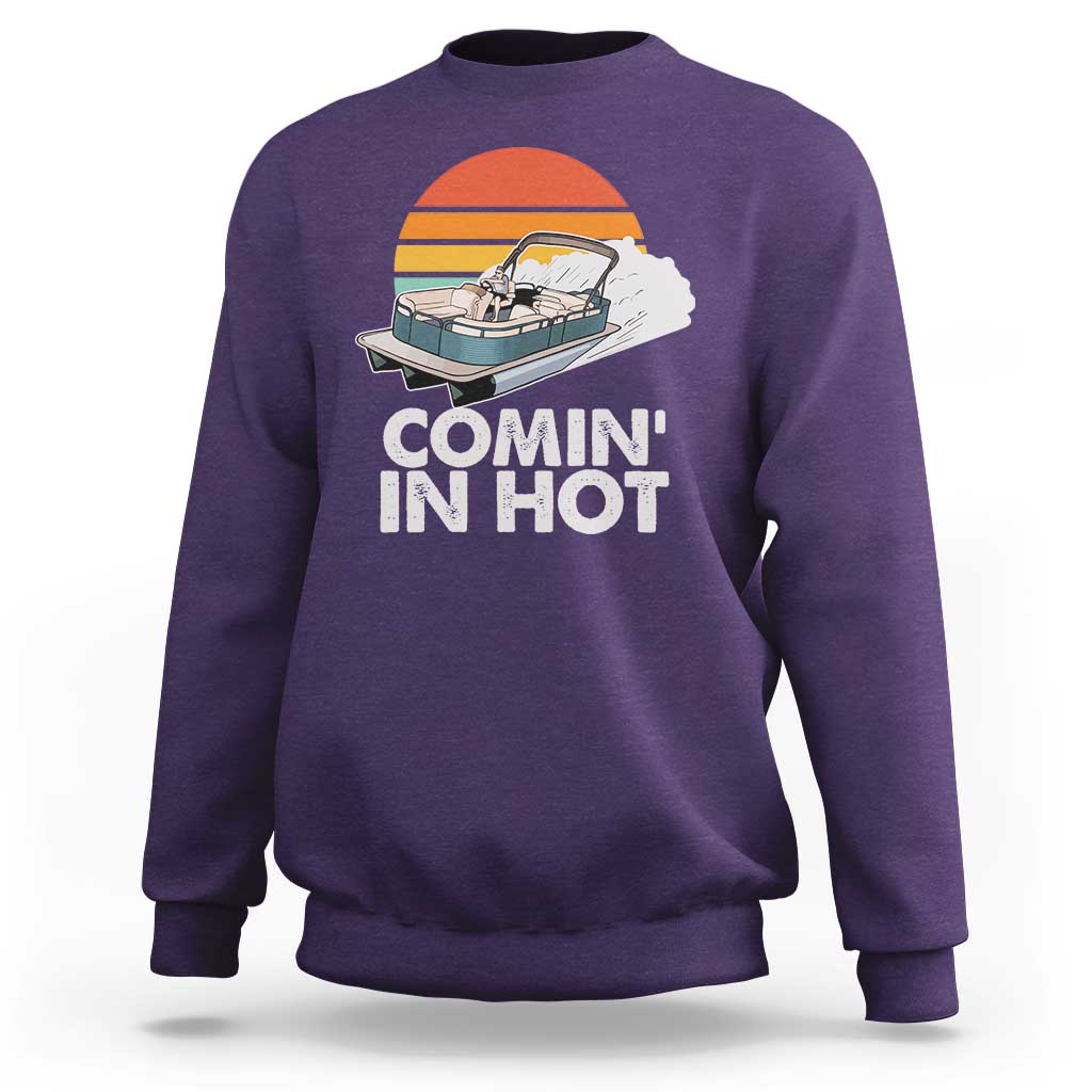 Summer Vibe Sweatshirt Comin' In Hot Poontoon Boat - Wonder Print Shop