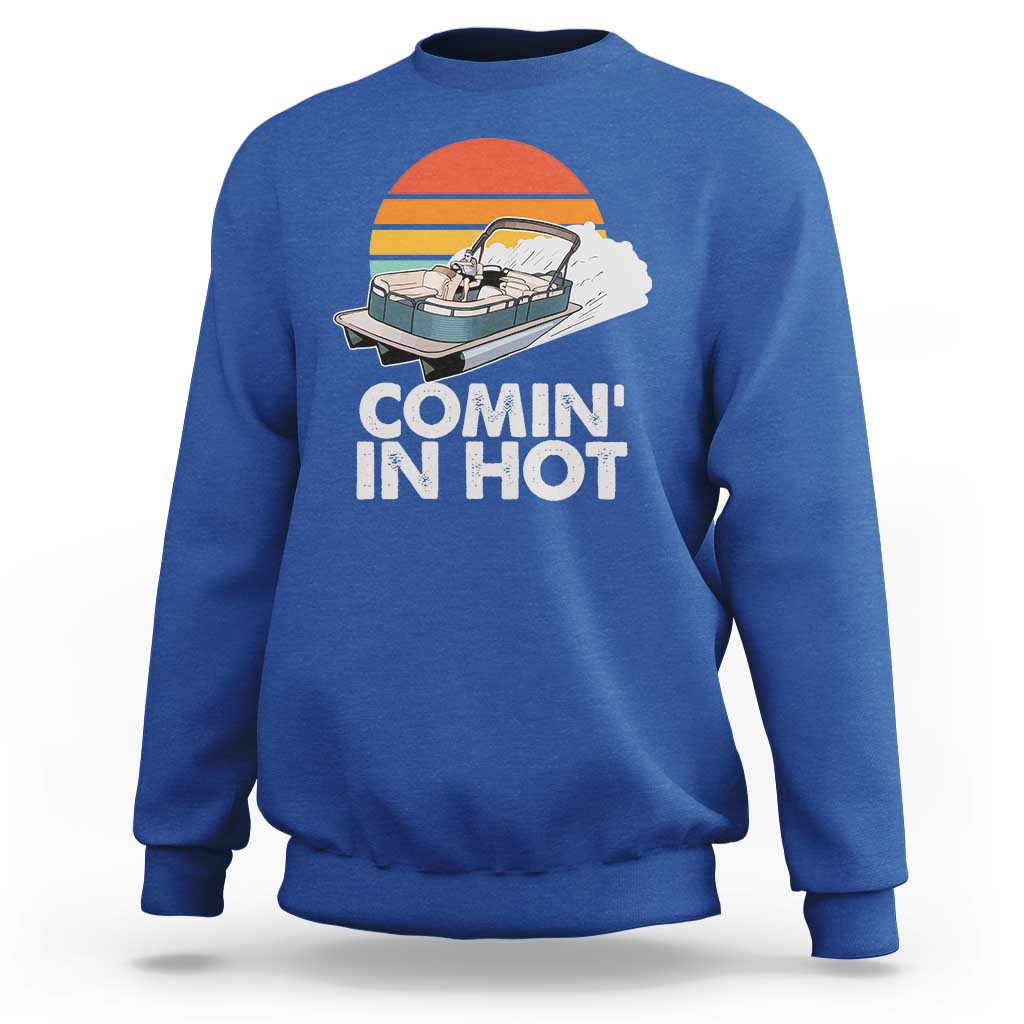 Summer Vibe Sweatshirt Comin' In Hot Poontoon Boat - Wonder Print Shop