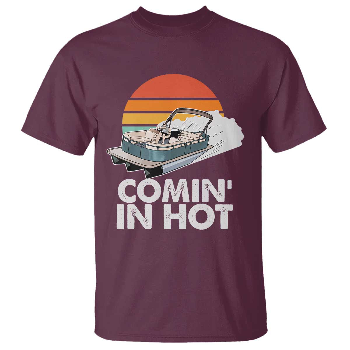 Summer Vibe T Shirt Comin' In Hot Poontoon Boat - Wonder Print Shop