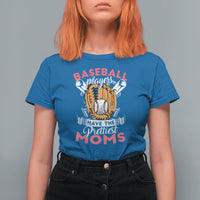 Baseball Mom T Shirt For Women Baseball Players Have The Prettiest Moms Baseball Boy Mom Era - Wonder Print Shop